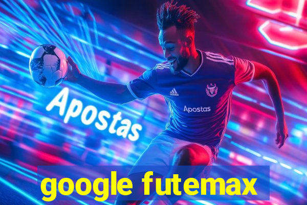 google futemax